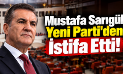 Mustafa Sarıgül Yeni Parti'den İstifa Etti!