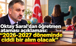 Oktay Saral’dan öğretmen ataması açıklaması: “2026-2027 döneminde ciddi bir alım olacak”