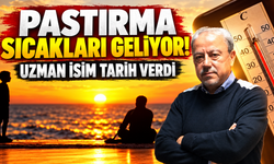 Pastırma sıcakları geliyor! Uzman isim tarih verdi: 2026 pastırma yazı ne zaman başlayacak?