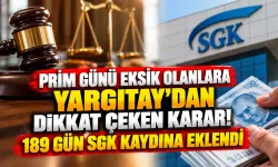 Prim Günü Eksik Olanlara Yargıtay’dan Dikkat Çeken Karar! 189 Gün SGK Kaydına Eklendi