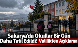 Sakarya'da Okullar Bir Gün Daha Tatil Edildi! Valilikten Açıklama
