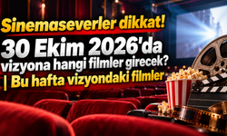 Sinama severler dikkat ! 30 Ekim 2026'da vizyona hangi filmler girecek? | Bu hafta vizyonda ki filmler