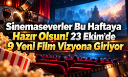 Sinemaseverler Bu Haftaya Hazır Olsun! 23 Ekim’de 9 Yeni Film Vizyona Giriyor