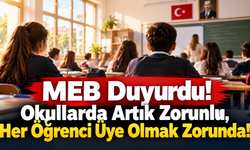 MEB Duyurdu! Okullarda Artık Zorunlu, Her Öğrenci Üye Olmak Zorunda!