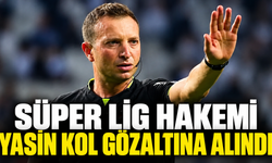 Süper Lig hakemi Yasin Kol ve Göktuğ Hazar Erel gözaltına alındı