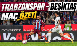 Trabzonspor - Beşiktaş maç özeti | Trabzonspor - Beşiktaş maçı önemli dakikalar