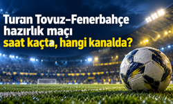 Turan Tovuz–Fenerbahçe hazırlık maçı saat kaçta, hangi kanalda?