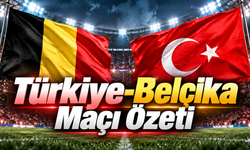 Türkiye-Belçika  Maçı özeti