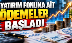 Yatırım fonuna ait ödemeler başladı