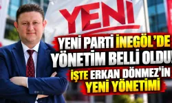 YENİ Parti İnegöl’de yönetim belli oldu! İşte Erkan Dönmez’in yeni yönetimi