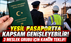 Yeşil pasaportta kapsam genişleyebilir! 3 meslek grubu için kanun teklifi