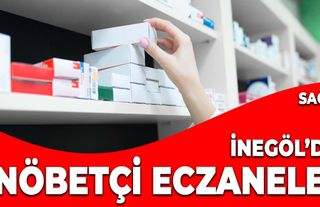 BUGÜN İNEGÖL'DE NÖBETÇİ ECZANELER
