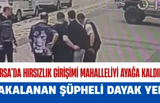 Bursa’da Hırsızlık Girişimi Mahalleliyi Ayağa Kaldırdı: Yakalanan Şüpheli Dayak Yedi