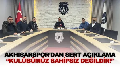 Akhisarspor’dan Sert Açıklama: “Kulübümüz Sahipsiz Değildir!”