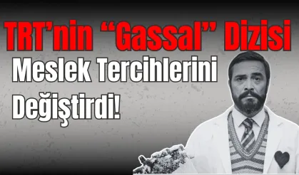 TRT’nin “Gassal” Dizisi Meslek Tercihlerini Değiştirdi! İŞKUR’a Rekor Başvuru