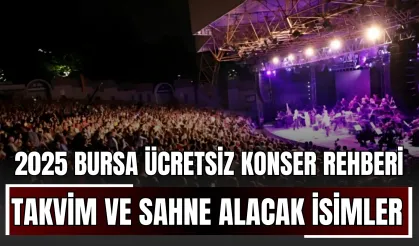Bursa’da 2025 Ücretsiz Konser Takvimi Açıklandı! İşte Takvim ve Sahne Alacak İsimler!