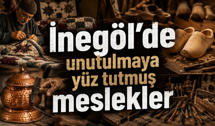 İnegöl'de unutulmaya yüz tutmuş meslekler