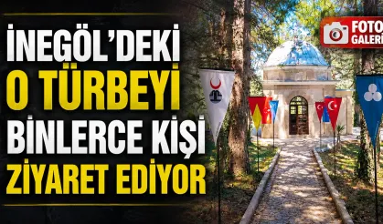 İnegöl'deki O Türbeyi Binlerce Kişi Ziyaret Ediyor