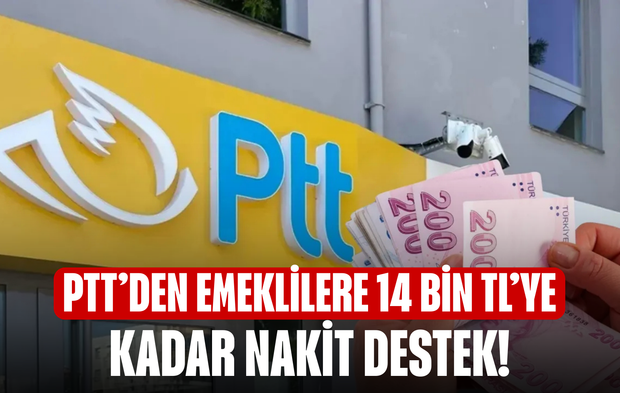 PTT’den Emeklilere 14 Bin TL’ye Kadar Nakit Destek Açıklandı, Kimler Bu Ödemeden Yararlanabilecek?