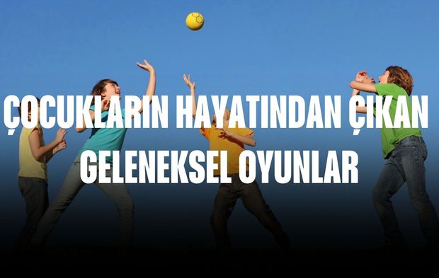 Çocukların hayatından çıkan geleneksel oyunlar