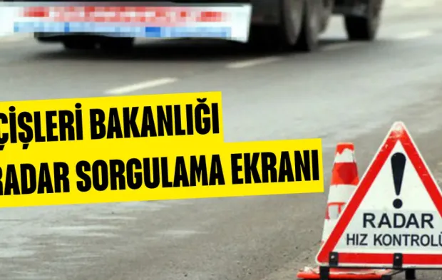 İçişleri Bakanlığı radar sorgulama ekranı: Yeni hız limitleri ve ceza tarifesi