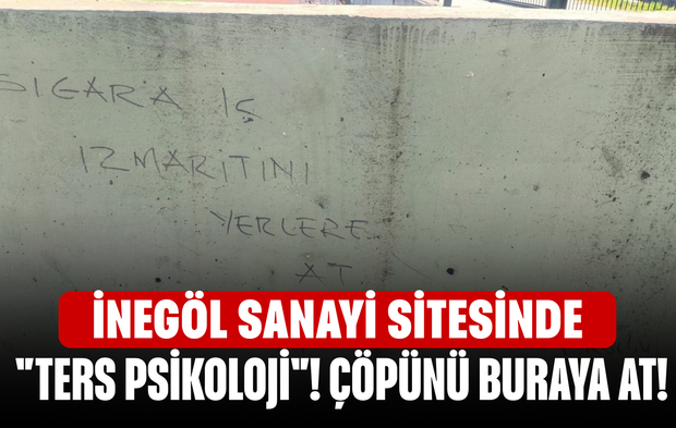 İnegöl Sanayi Sitesinde "Ters Psikoloji"! Çöpünü Buraya At!