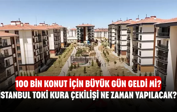 İstanbul TOKİ Kura Çekilişi Ne Zaman Yapılacak? 100 Bin Konut İçin Büyük Gün Geldi Mi, Sonuçlar Nereden Öğrenilecek?