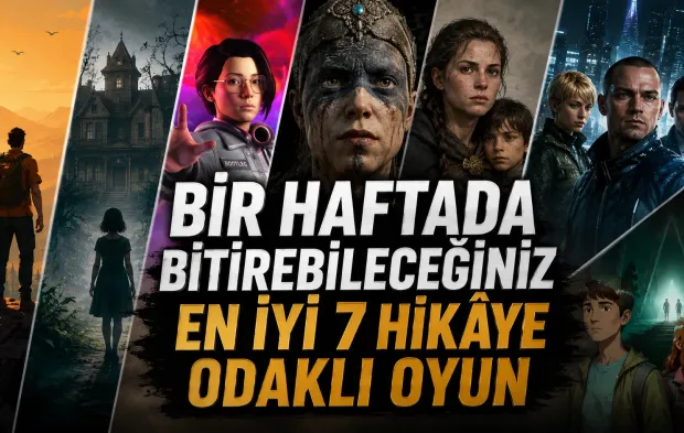 Bir Haftada Bitirebileceğiniz En İyi 7 Hikâye Odaklı Oyun