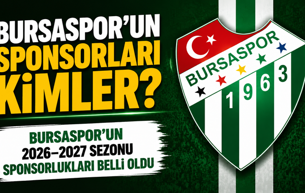 Bursaspor’un Sponsorları Kimler? Bursaspor’un 2026–2027 Sezonu Sponsorlukları Belli Oldu