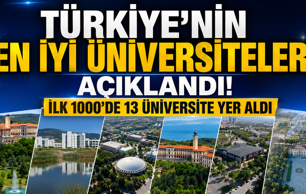 Türkiye’nin en iyi üniversiteleri açıklandı! İlk 1000’de 13 üniversite yer aldı