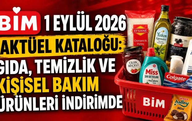 BİM 1 Eylül 2026 aktüel kataloğu: Gıda, temizlik ve kişisel bakım ürünleri indirimde