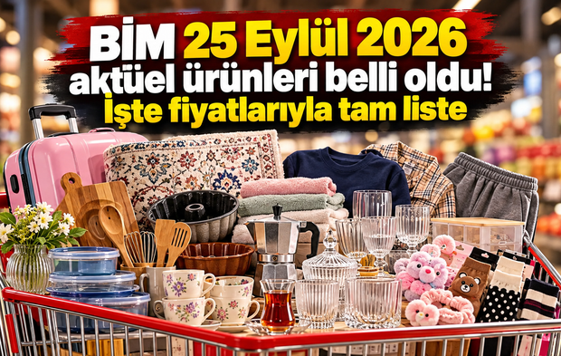 BİM 25 Eylül 2026 aktüel ürünleri belli oldu! İşte fiyatlarıyla tam liste
