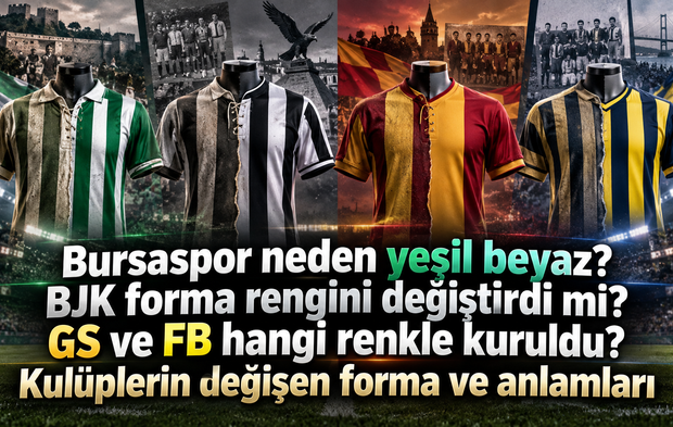 Bursaspor neden yeşil beyaz? Galatasaray ve Fenerbahçe neden renklerini değiştirdi? Kulüplerin forma renkleri, anlamları
