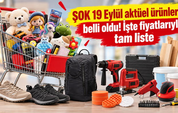 ŞOK 19 Eylül aktüel ürünleri belli oldu! İşte fiyatlarıyla tam liste
