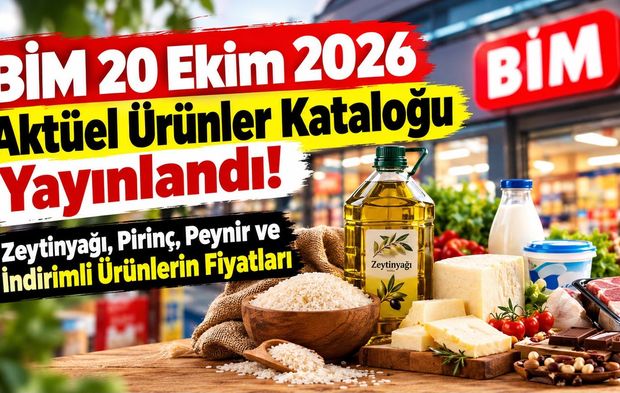 BİM 20 Ekim 2026 Aktüel Ürünler Kataloğu Yayınlandı! Zeytinyağı, Pirinç, Peynir ve İndirimli Ürünlerin Fiyatları