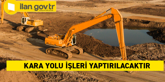 Karayolu işleri yaptırılacak