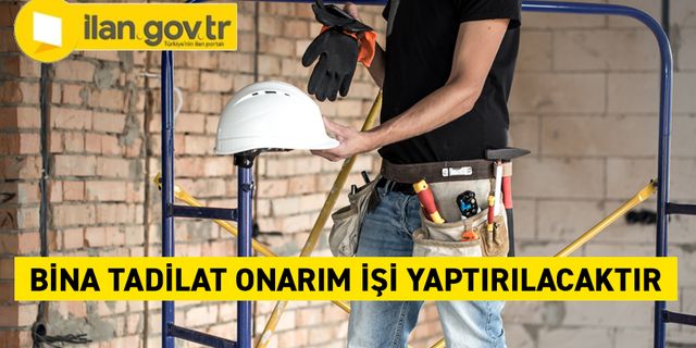 Bina onarım işleri yaptırılacaktır