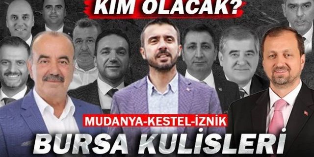 Bursa’nın  ilçelerinde belediye başkan adayı kim olacak? Sürpriz isimler var mı?
