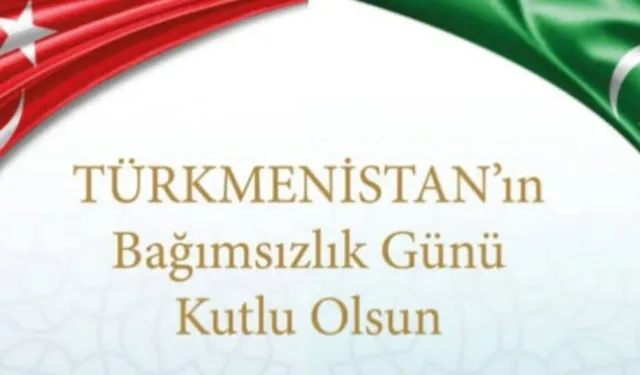 Türkmenistan’ın büyük günü Türkmenistan  Bağımsızlık günü!