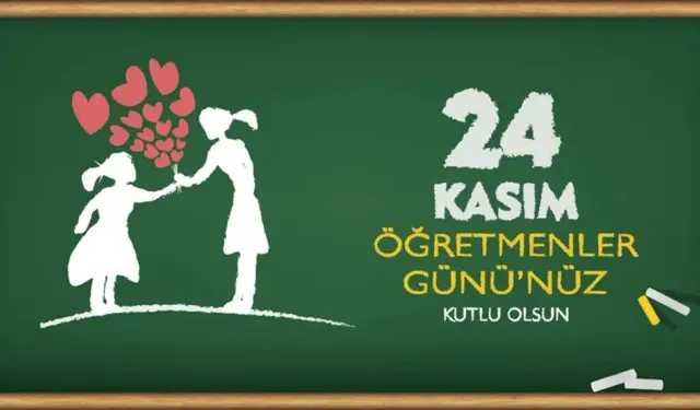 24 Kasım Öğretmenler Günü, Geleceği İnşa Edenlerin Kutlu Günü!