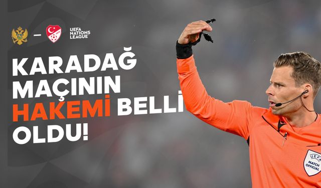 Karadağ-Türkiye Maçının Hakemi Belli Oldu