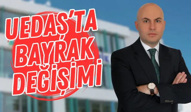 UEDAŞ’ta bayrak değişimi