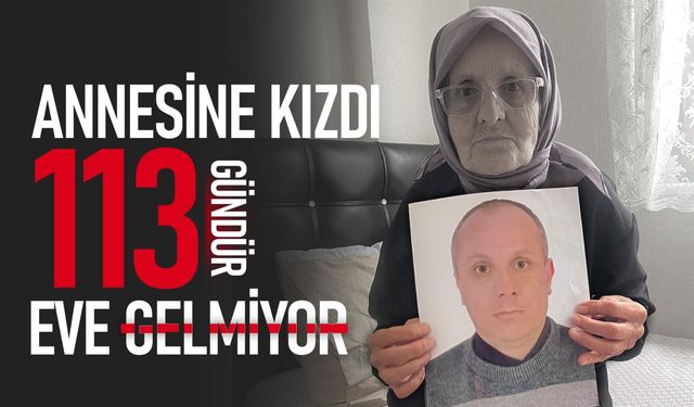 "Uzun ekmek aldı" diye annesine kızdı 113 gündür eve gelmiyor