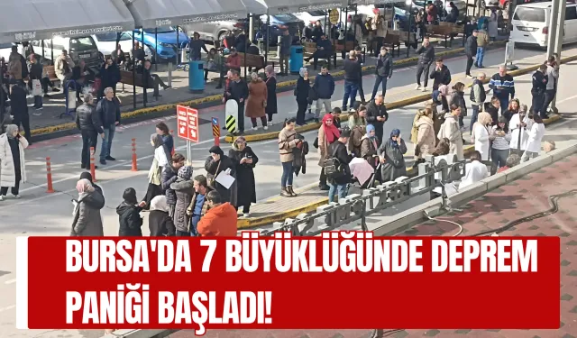Bursa'da 7 Büyüklüğünde Deprem Paniği Başladı!
