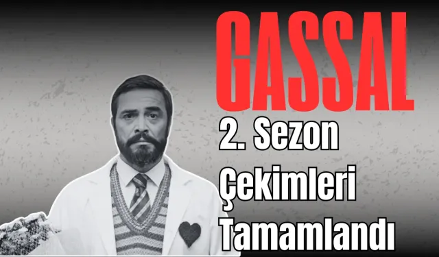Gassal 2. Sezon Çekimleri Tamamlandı: Yeni Sezon Ne Zaman Başlayacak?