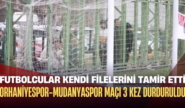 Orhaniyespor-Mudanyaspor Maçı 3 Kez Durduruldu