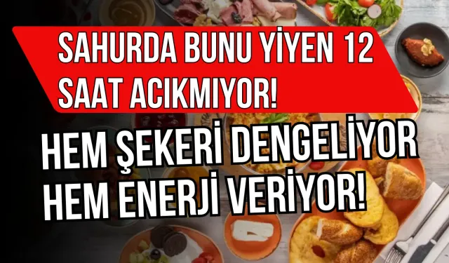 Sahurda Bunu Yiyen 12 Saat Acıkmıyor! Hem Şekeri Dengeliyor Hem Enerji Veriyor!