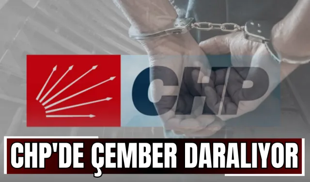 CHP'de Çember Daralıyor!