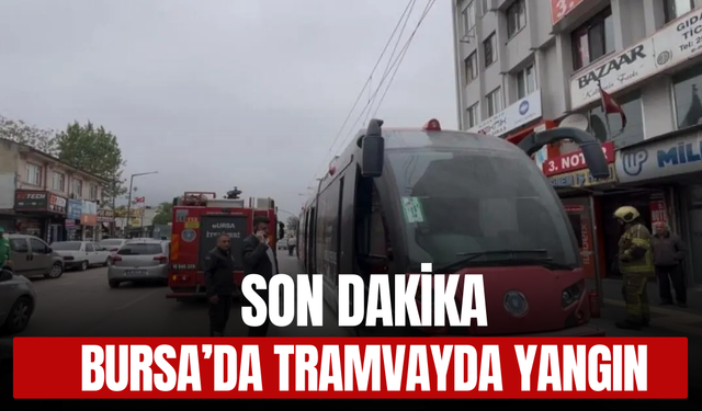 Bursa'da Seyir Halindeki Tramvayda Yangın Çıktı, Yolcular Tahliye Edildi