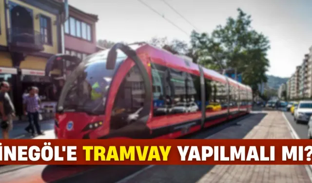 İnegöl'e Tramvay Yapılmalı Mı?